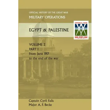 Military Operations Egypt & Palestine Vol II. Part I Official History of the Great War Other Theatres