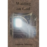 Waiting on God