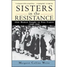 Sisters in the Resistance: How Women Fought to Free France, 1940-1945