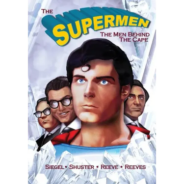 Tribute: The Supermen Behind the Cape: Christopher Reeve, George Reeves Jerry Siegel and Joe Shuster