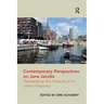 Contemporary Perspectives on Jane Jacobs: Reassessing the Impacts of an Urban Visionary