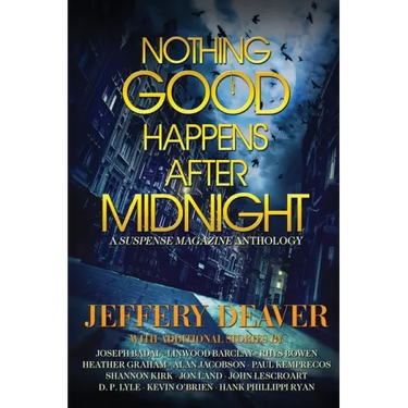 Nothing Good Happens After Midnight: A Suspense Magazine Anthology