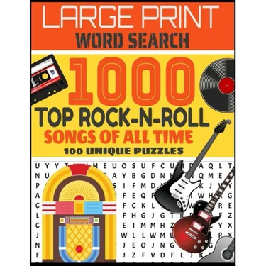 Large Print Word Search 1000 Top Rock-N-Roll Songs of All Time 100 Unique Puzzles: Contains 100 Word Search Puzzles-Decades of Top Rock Hits-From Elvi
