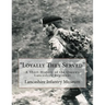 "Loyally They Served": A Short History of the Queen's Lancashire Regiment