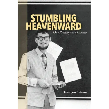 Stumbling Heavenward: One Philosopher's Journey