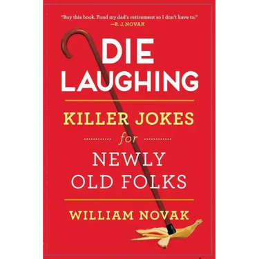 Die Laughing: Killer Jokes for Newly Old Folks