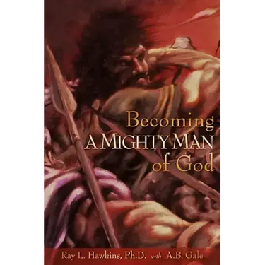 Becoming A MIGHTY MAN of God