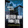 Deliver Them from Evil: A Camille Delaney Mystery