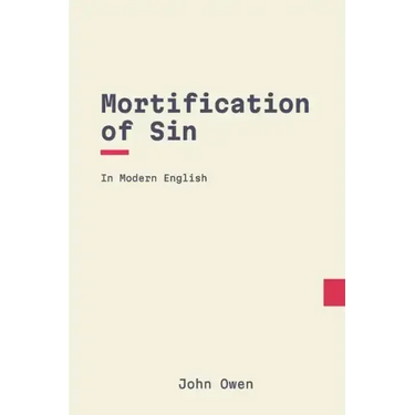 Mortification of Sin: In Modern English