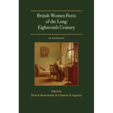 British Women Poets of the Long Eighteenth Century: An Anthology