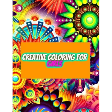 Creative Coloring for Girls: 60 inspiring designs of animals, playful patterns and feel-good images in a coloring book for tweens and girls ages 6-8,