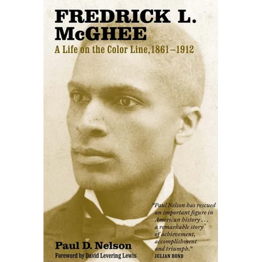 Fredrick L. McGhee: A Life on the Color Line, 1861-1912