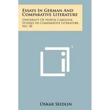 Essays in German and Comparative Literature: University of North Carolina Studies in Comparative Literature, No. 30