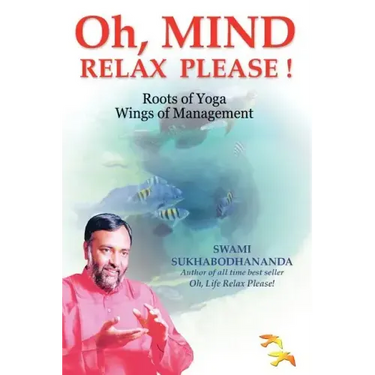 Oh, Mind Relax Please !