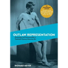 Outlaw Representation: Censorship and Homosexuality in Twentieth-Century American Art