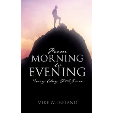 From Morning to Evening: Every Day With Jesus