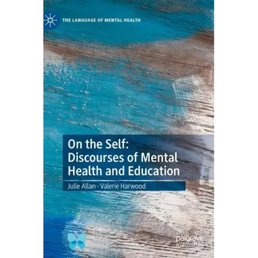 On the Self: Discourses of Mental Health and Education