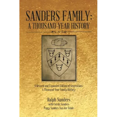 Sanders Family: A Thousand-Year History: A Revised and Expanded Edition of Generations: A Thousand-Year Family History
