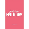 Goodbye Hurt, Hello Love