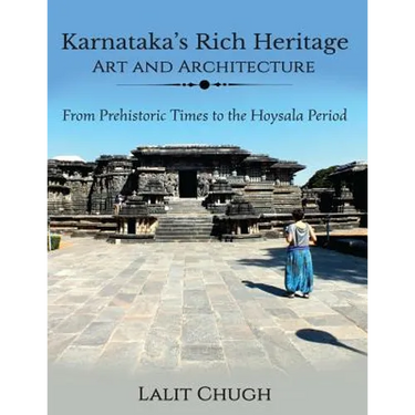 Karnataka's Rich Heritage - Art and Architecture: From Prehistoric Times to the Hoysala Period