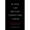 Black, Gay, British, Christian, Queer: The Church and the Famine of Grace