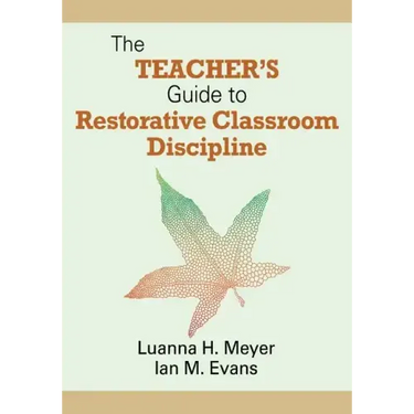 The Teacher′s Guide to Restorative Classroom Discipline