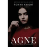 Agne: Inside the Mind of a Narcissist