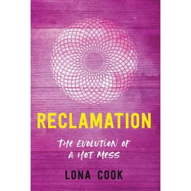 Reclamation: The Evolution of a Hot Mess