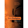 Euro Firefighter: Global Firefighting Strategy and Tactics, Command and Control and Firefighter Safety