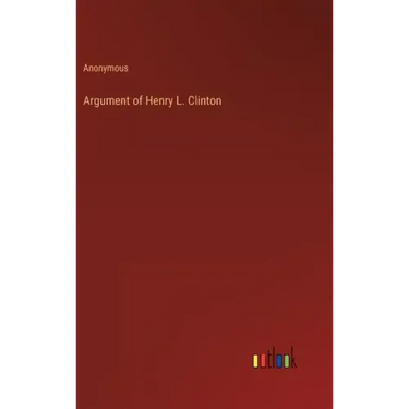 Argument of Henry L. Clinton