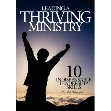 Leading a Thriving Ministry: 10 Indispensable Leadership Skills