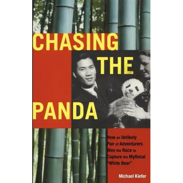 Chasing the Panda: How an unlikely pair of adventurers won the race to capture the mythical "white bear"