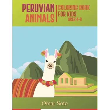 Peruvian Animals Coloring Book For Kids Ages 4-8