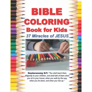 Bible Coloring Book for Kids 37 Miracles of JESUS