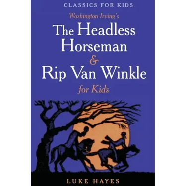 The Headless Horseman & Rip Van Winkle for Kids