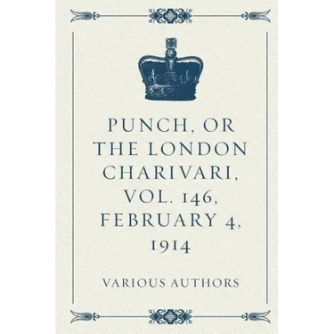 Punch, or the London Charivari, Vol. 146, February 4, 1914