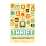 Thrift: The Ultimate 2 in 1 Box Set Guide to Making Money With Thrift Stores and Garage Sales in 60 Minutes or Less