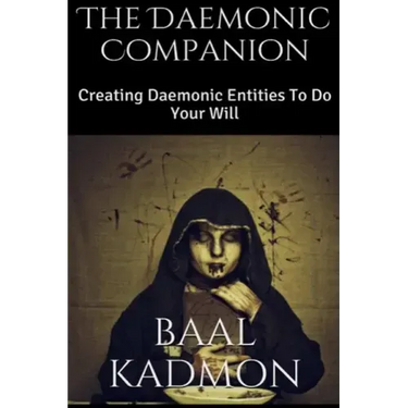 The Daemonic Companion: Creating Daemonic Entities To Do Your Will