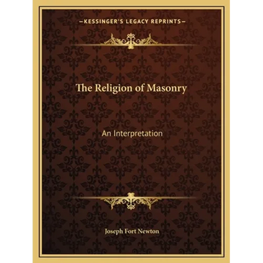 The Religion of Masonry: An Interpretation
