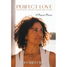 Perfect Love - One Woman's Journey from Flesh to Faith: A Musical Memoir