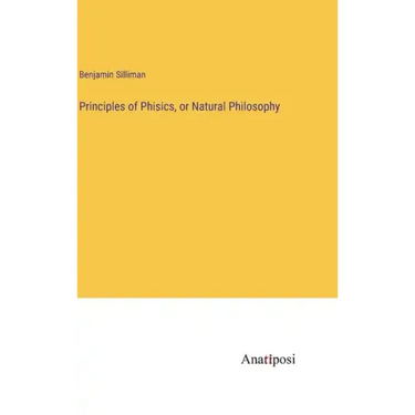 Principles of Phisics, or Natural Philosophy