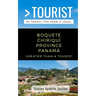 Greater Than a Tourist- Boquete Chiriquí Province Panamá: 50 Travel Tips from a Local