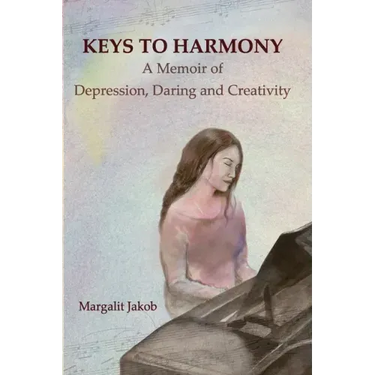Keys to Harmony: Memoir of Depression, Daring, and Creativity