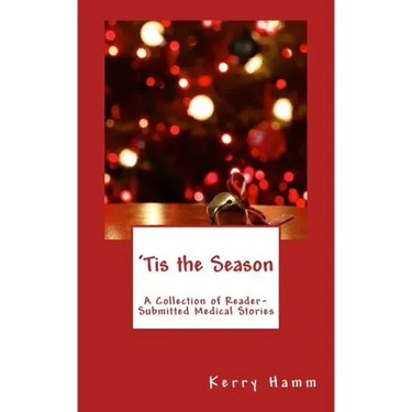 'Tis the Season: A Collection of Reader-Submitted Medical Stories