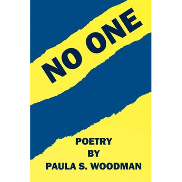 No One - Poetry by Paula S. Woodman