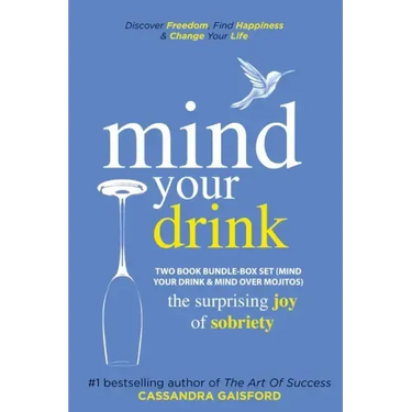 Mind Your Drink: The Surprising Joy of Sobriety Two Book Bundle-Box Set (Mind Your Drink & Mind Over Mojitos)