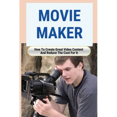 Movie Maker: How To Create Great Video Content And Reduce The Cost For It: Blackmagic Pocket Cinema Camera