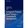 Malignant Pediatric Bone Tumors - Treatment & Management