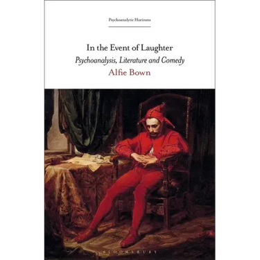 In the Event of Laughter: Psychoanalysis, Literature and Comedy