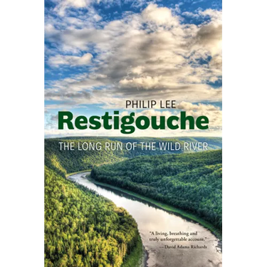 Restigouche: The Long Run of the Wild River